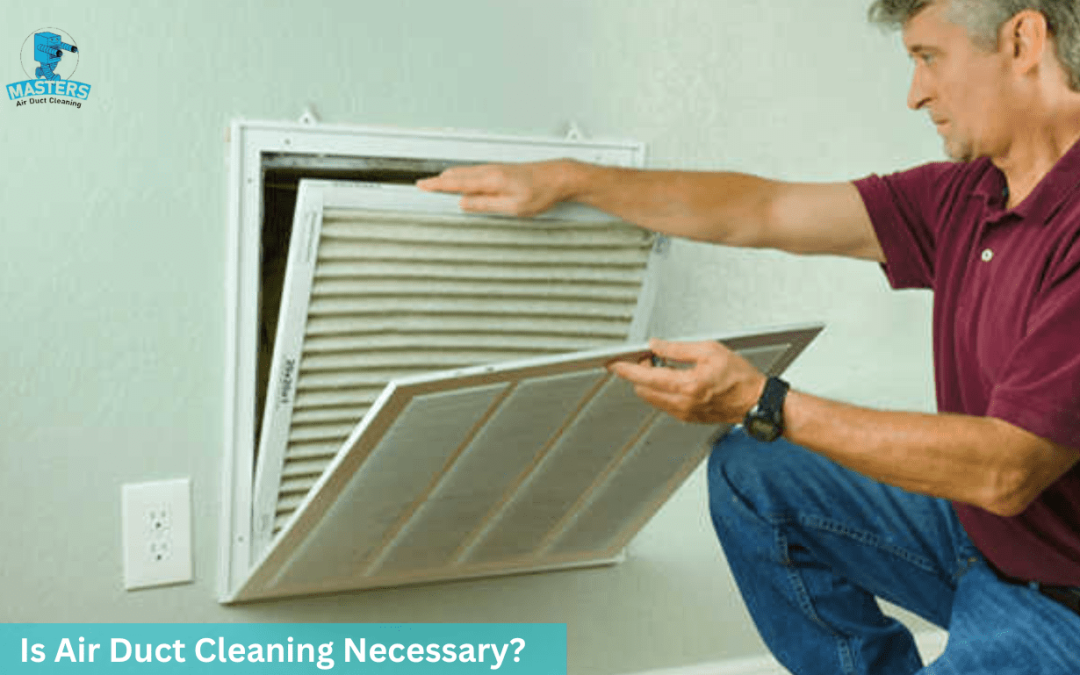 Is Air Duct Cleaning Necessary?