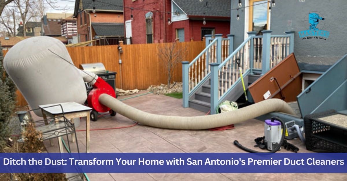 Premium Duct Cleaners In San Antonio Best in 2023