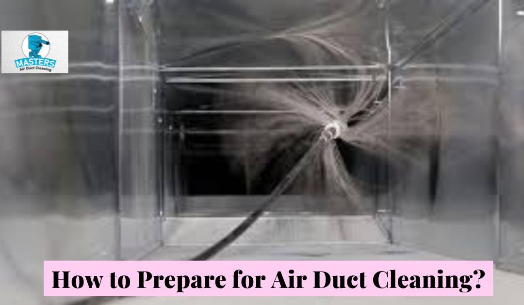 How to Prepare for Air Duct Cleaning?