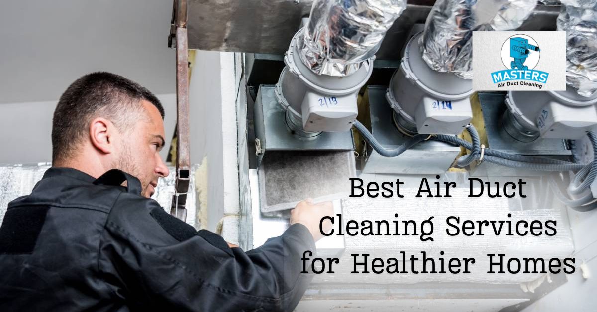 Best Air Duct Cleaning Services - Master Air Duct Cleaning