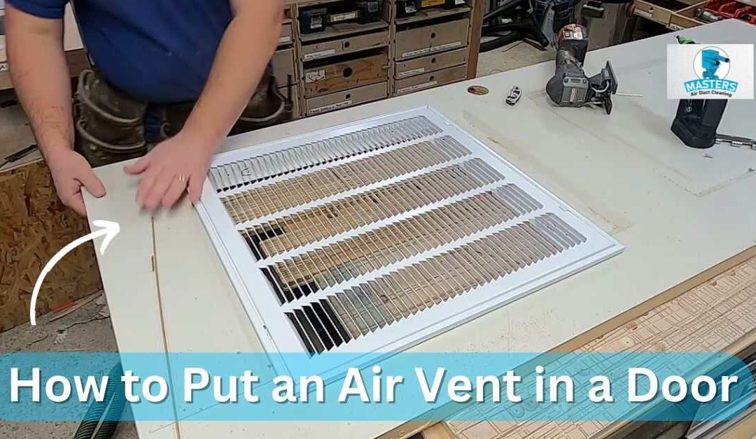 How to Put an Air Vent in a Door | Best Guide for 2024